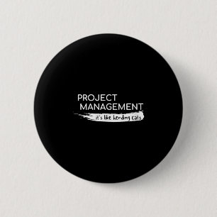 Project Management Its Like Herding Cats Funny 6 Cm Round Badge