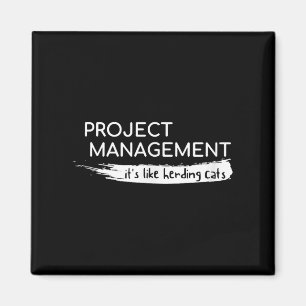 Project Management Its Like Herding Cats Funny Magnet