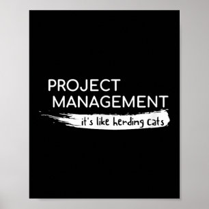 Project Management Its Like Herding Cats Funny Poster