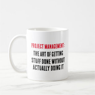 Project management The art of getting stuff done  Coffee Mug