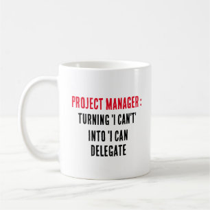 Project management Turning 'I can't' into 'I cant Coffee Mug