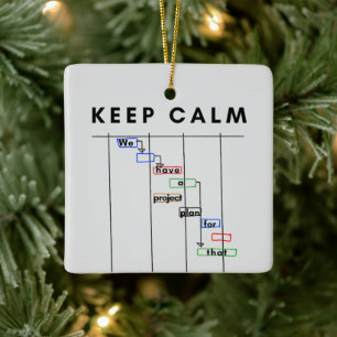 Project Manager Gantt Keep Calm Ceramic Ornament