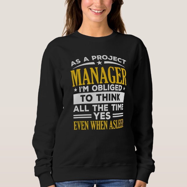 Project Manager Job Project Management Profession  Sweatshirt (Front)