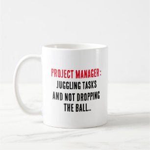Project manager Juggling tasks and not dropping  Coffee Mug