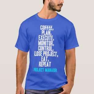 Project Manager Life T-Shirt
