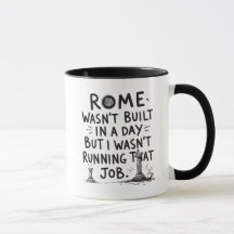 Project Manager Mug, Rome Wasn't Built in A Day
