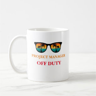 Project Manager Off Duty Coffee Mug
