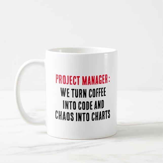 Project manager We turn coffee into code and cha Mug (Left)