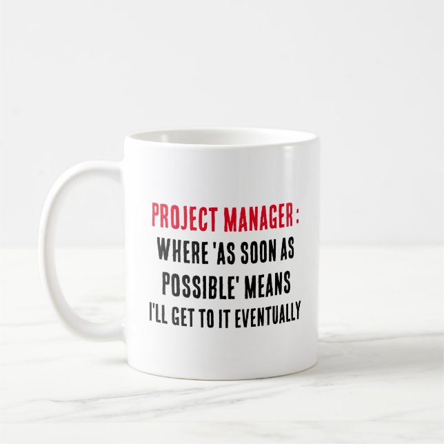 Project manager Where 'As soon as possible' mean Coffee Mug (Left)