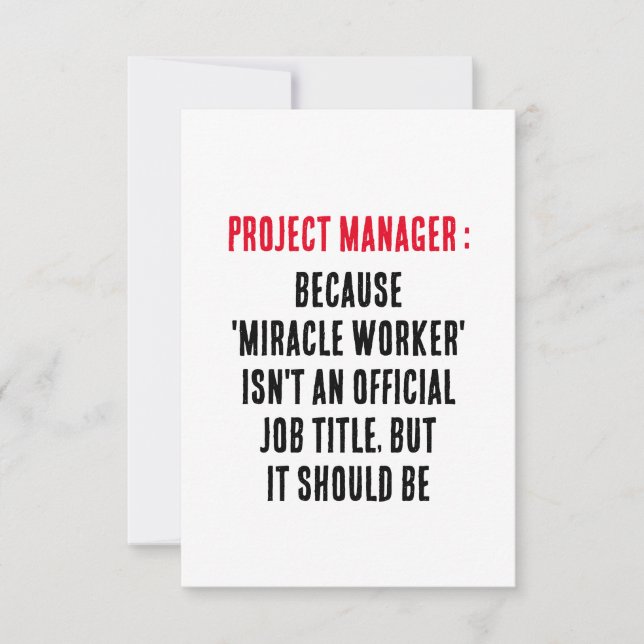 Project Managers Because 'miracle worker' isn't a Thank You Card (Front)