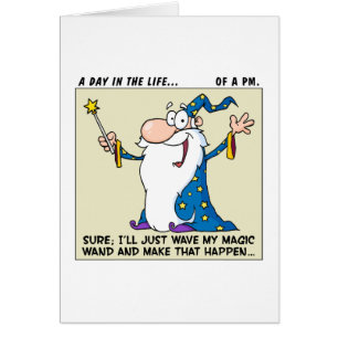Project Managers Have Magical Powers