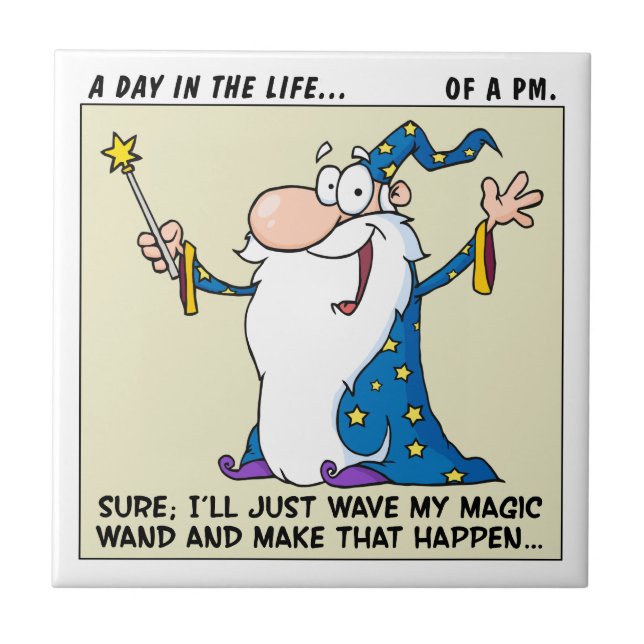 Project Managers Have Magical Powers Tile (Front)