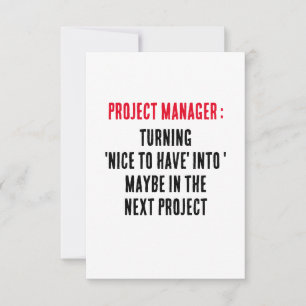 Project Managers Turning 'nice to have' into 'mayb Thank You Card