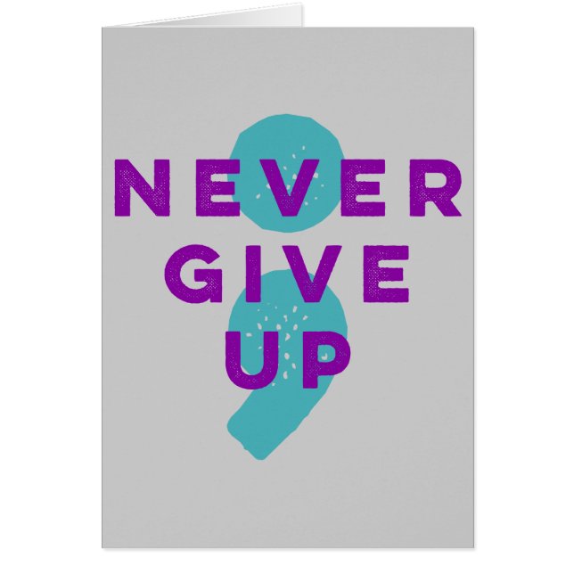 Project Semicolon Never Give Up Suicide Prevention (Front)