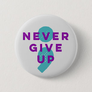 Project Semicolon Never Give Up Suicide Prevention 6 Cm Round Badge