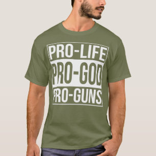 ProLife ProGod ProGuns T-Shirt