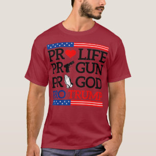 ProLife ProGun ProGod ProTrump T-Shirt