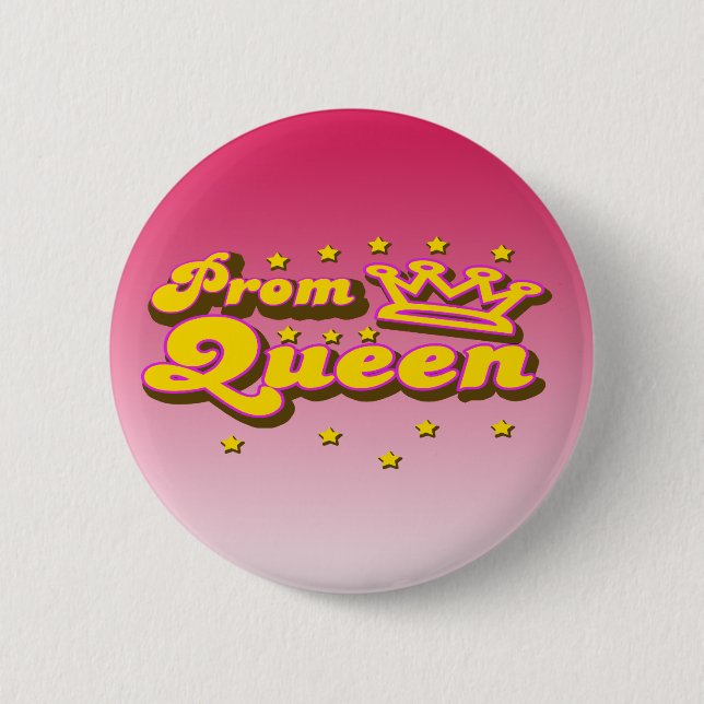 Prom Queen 6 Cm Round Badge (Front)