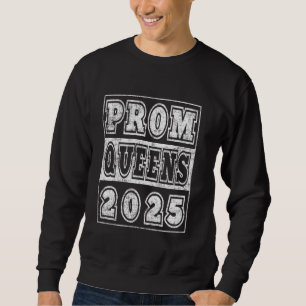 Prom Queens 2025 Matching Group School Dance Retro Sweatshirt
