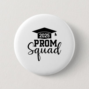 Prom Squad 2025 Funny Graduate Prom Cl Of 2025 1 6 Cm Round Badge