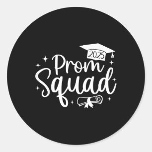 Prom Squad 2025 Funny Graduate Prom Cl Of 2025  Classic Round Sticker