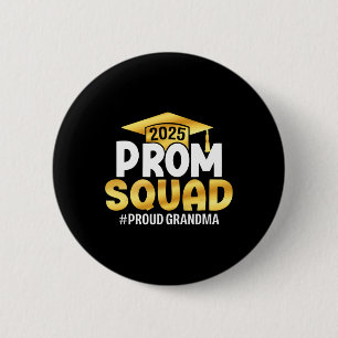 Prom Squad 2025 Graduate Prom Cl Of 2025 Proud Gra 6 Cm Round Badge