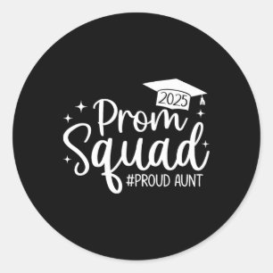 Prom Squad 2025 Proud Aunt Graduate Prom Cl Of 202 Classic Round Sticker