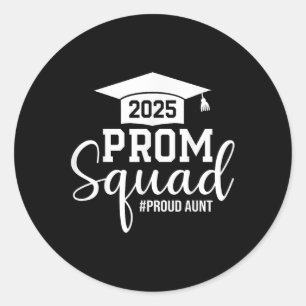 Prom Squad 2025 Proud Aunt Graduate Prom Cl Of 202 Classic Round Sticker