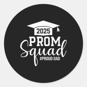 Prom Squad 2025 Proud Dad Graduate Prom Cl Of 2025 Classic Round Sticker