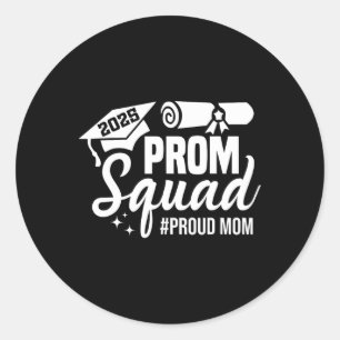 Prom Squad 2025 Proud Mum Graduate Prom Cl Of 2025 Classic Round Sticker