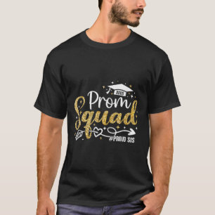 Prom Squad 2025 Proud Sis Graduate Prom Cl Of 2025 T-Shirt