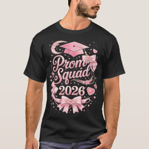 Prom Squad 2026 Coquette Bow Graduation Cl Of 2026 T-Shirt