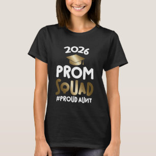 Prom Squad 2026 Proud Aunt Senior Class Graduation T-Shirt
