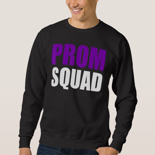Prom Squad - A Group Prom Friends, Teams, Clubs_3 Sweatshirt (Front)