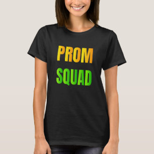 Prom Squad Matching Party A Group Prom For Friends T-Shirt