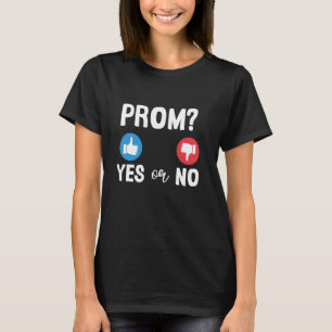 Prom Yes or No Funny Prom Date Night Invitation Ch T-Shirt