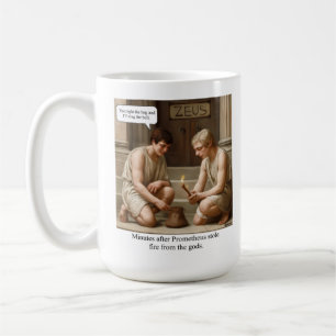 Prometheus stole fire from the gods. coffee mug