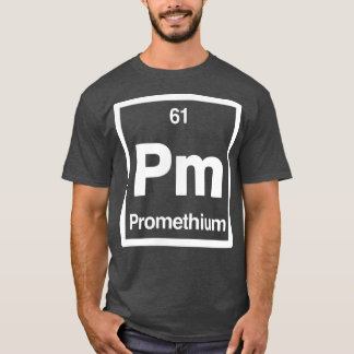 Promethium - Pm - Periodic Table of Elements - Sci T-Shirt