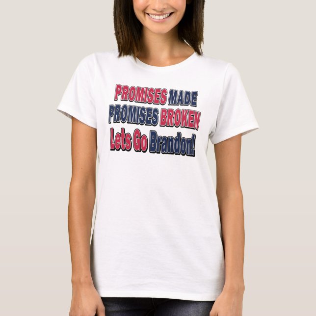 Promises Made Promises Broken FJB T-Shirt (Front)