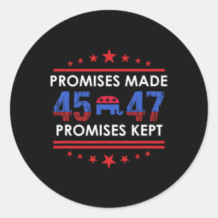 Promises Made Promises Kept Trump 45 47 Sign  Classic Round Sticker