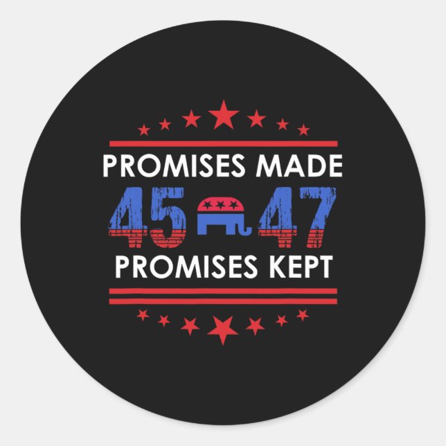 Promises Made Promises Kept Trump 45 47 Sign  Classic Round Sticker (Front)
