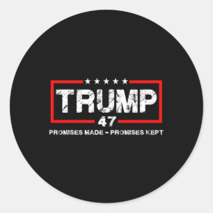 Promises Made Promises Kept Trump Men Women Classic Round Sticker