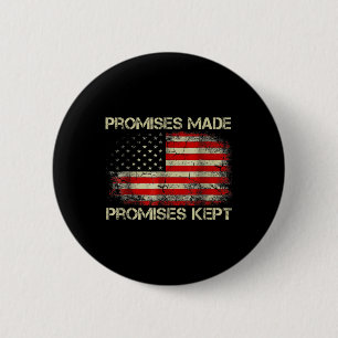 Promises Made Promises Kept Trump Saying  6 Cm Round Badge