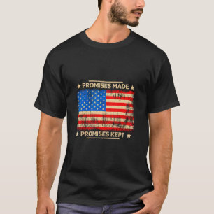 Promises Made Promises Kept Trump Saying Usa Flag T-Shirt