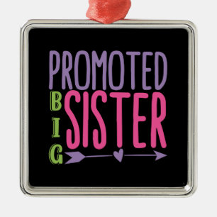 Promoted Big Sister - Big Sister Reveal Metal Ornament