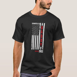 Promoted Daddy 2022 Baby Announcement Usa Flag Pat T-Shirt