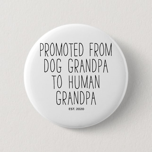 Promoted Dog Grandpa to Human Grandpa est 2020 6 Cm Round Badge (Front)