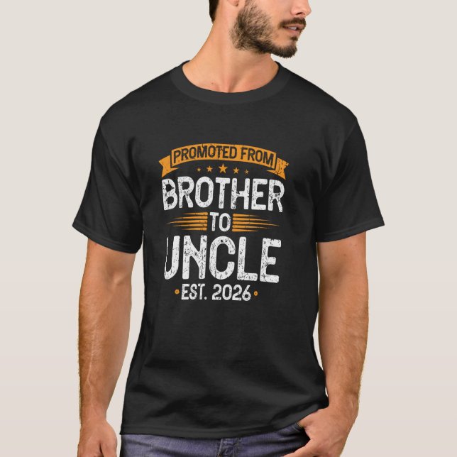 Promoted From Brother To Uncle 2026 T-Shirt (Front)