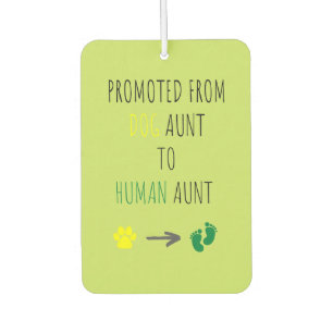 Promoted from Dog Aunt To Human Aunt Car Air Freshener