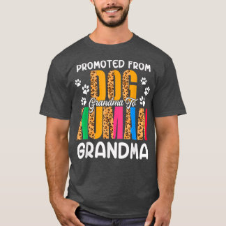 Promoted From Dog Grandma To Human Grandma Leopard T-Shirt